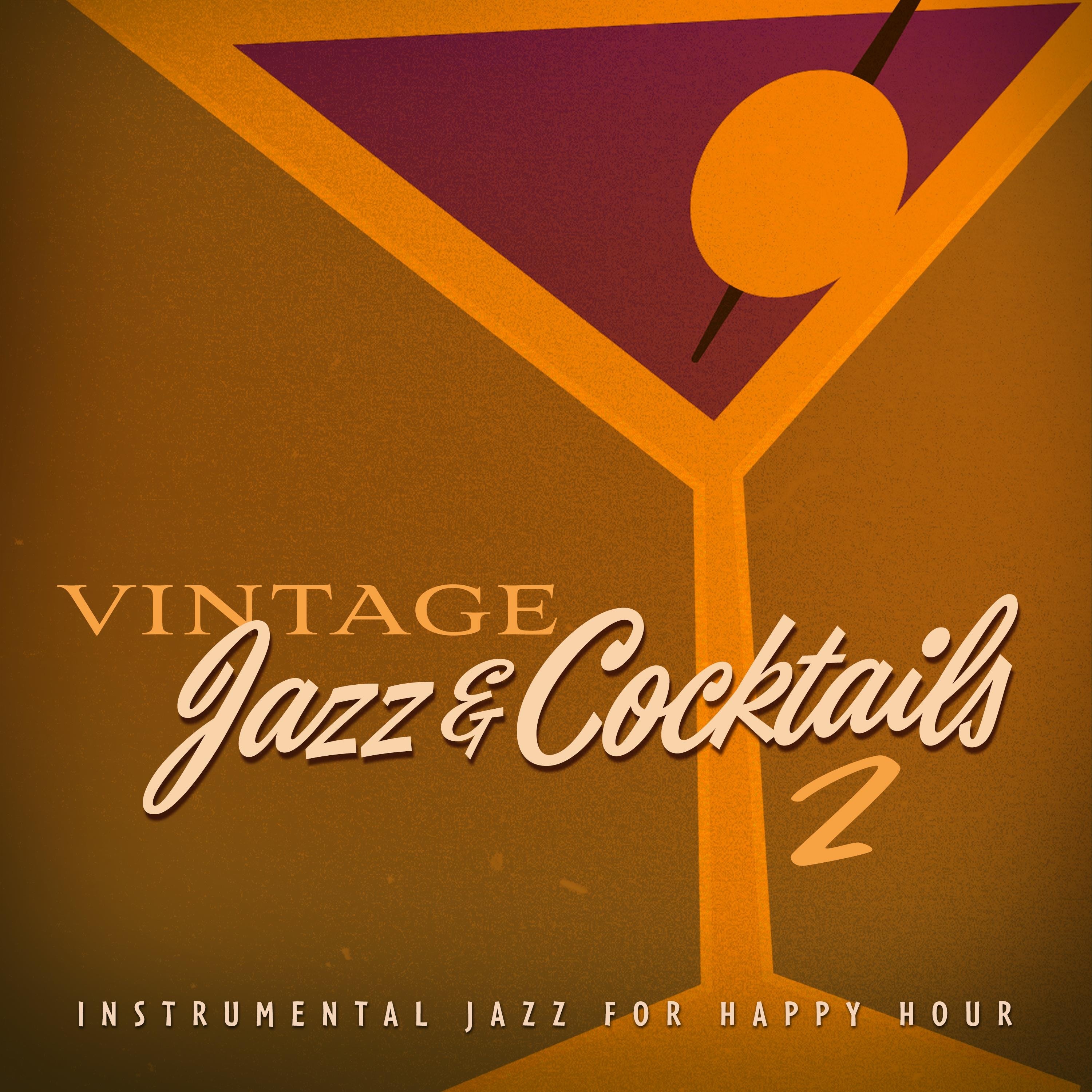 Vintage Jazz & Cocktails 2: Instrumental Jazz for Happy Hour