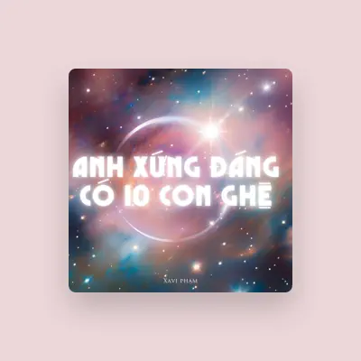 Listen to XAVI Phạm, watch music videos, read bio, see tour dates & more!