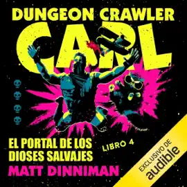 El Portal de los dioses salvajes: Dungeon Crawler Carl, Vol. 4 (Unabridged)