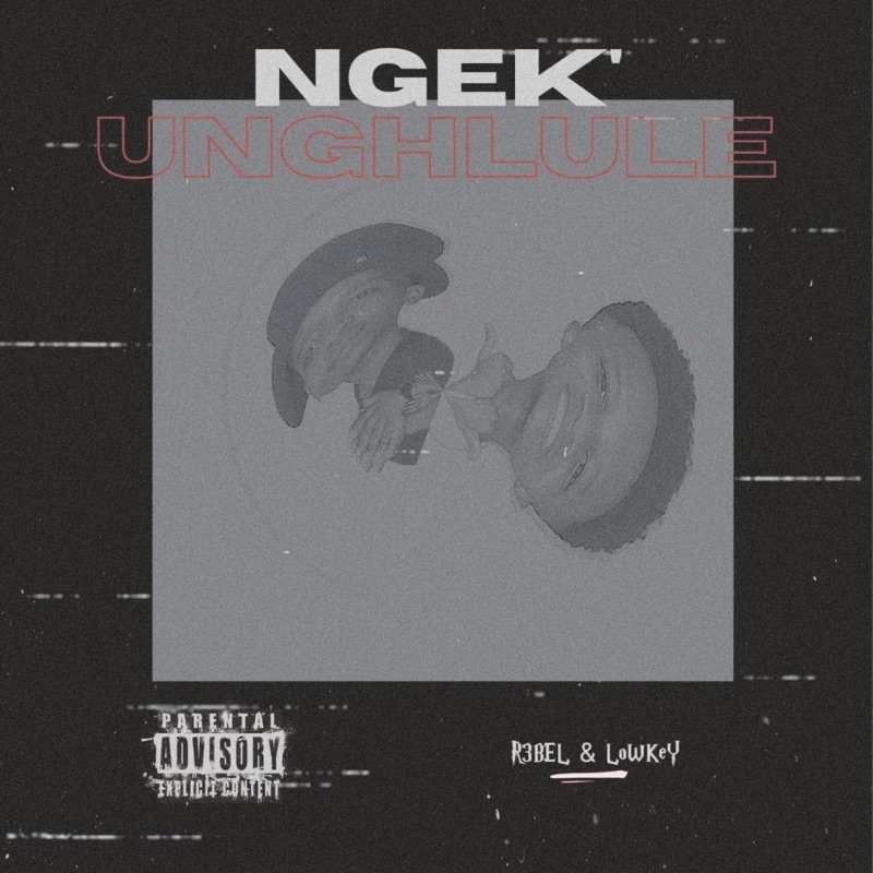 Ngek Unghlule (feat. Low-Key) - Single