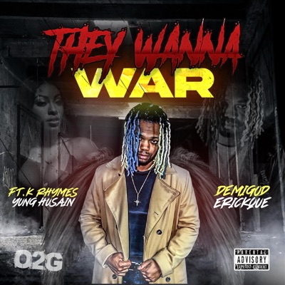 They Wanna War (feat. K Rhymes & Yung Husain) - Single