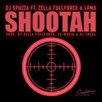 SHOOTAH (feat. Zella Fullforce, Lvmu, Sq Music & Thexa) - Single - DJ Spuzza