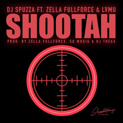 SHOOTAH (feat. Zella Fullforce, Lvmu, Sq Music & Thexa) - Single
