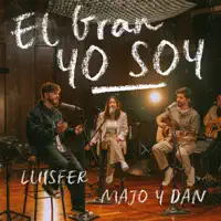 El Gran Yo Soy — LUISFER, Majo y Dan