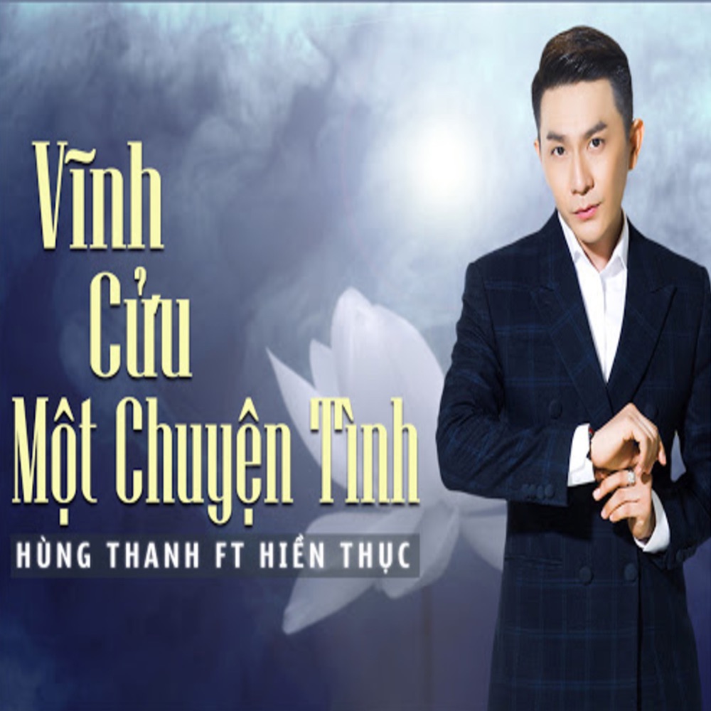 Обложка альбома «Vĩnh Cửu Một Chuyện Tình (feat. Hiền Thục) - Single» — Hung Thanh