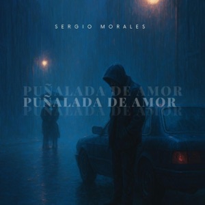 PUÑALADA DE AMOR (feat. Sergio Morales) - Single