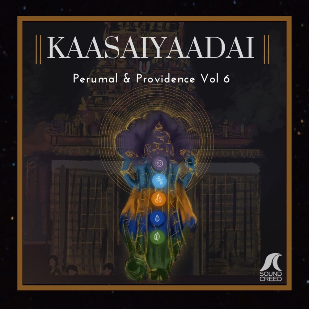 Обложка альбома «Kaasaiyaadai  Perumal & Providence, Vol. 6 (feat. S.Srivathsan, Manoj Krishna, Tirucherai Karthik, Sarvesh Karthik & Martin) - EP» — Sound Creed
