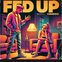 Fed Up - Single - Cinooo