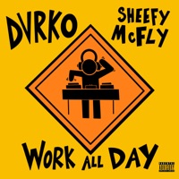 Work All Day - Single - DVRKO & Sheefy Mcfly