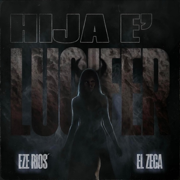 HIJA 'E LUCIFER (feat. El Zeca)