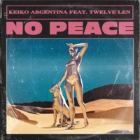 NO PEACE (feat. Twelve'len) - Single - Keiko Argentina