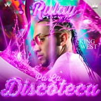 Rulay Pa'La Discoteca - Single - King West