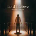 Lord I Believe