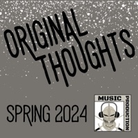 Original Thoughts Spring 2024 - LHS Music Production