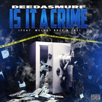 Is it a Crime (feat. Melody Roze & The Homie Jaz) - Single - DeedaSmurf