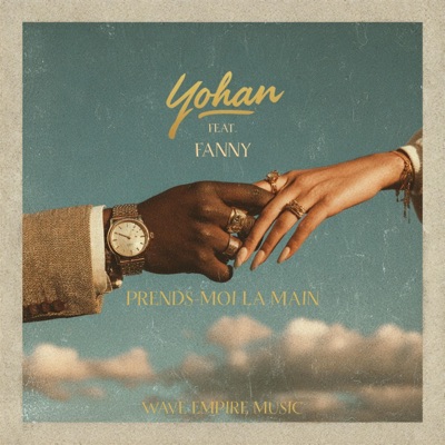 Prends-moi la main (Yohan & Fanny) (feat. Yohan, Fanny & Wave Empire Music) - Single