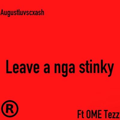 Leave a nga stinky - Single
