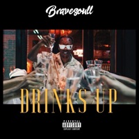 Drinks Up - Single - Bravesoull