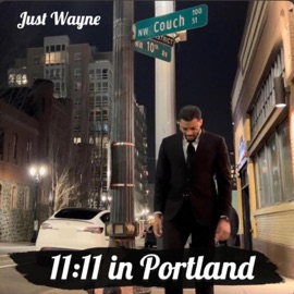 11:11 in Portland Just Wayne