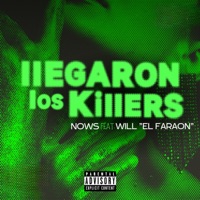 Llegaron los Killers (feat. Will El Faraon) - Single - Nows
