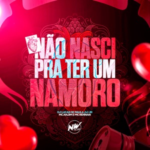 Não Nasci pra Ter um Namoro (feat. Mc Rennan)