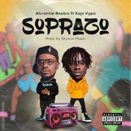 Soprazo (feat. Kojo Vypa) Abrantie Boabis