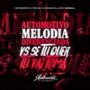 Automotivo Melodia Diferenciada Vs Se Tu Quer Tu Vai Toma - Single