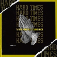 Hard Times (feat. Xander Haze) - Single - Taylor Rene'