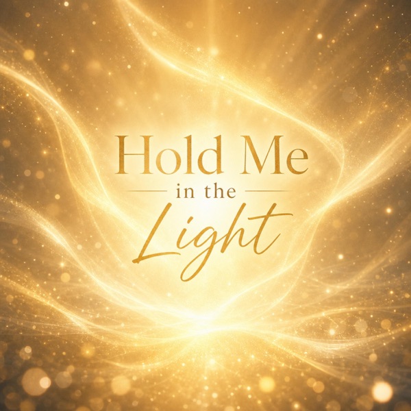 Hold Me in the Light