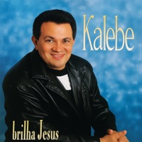 Brilha Jesus - Kalebe