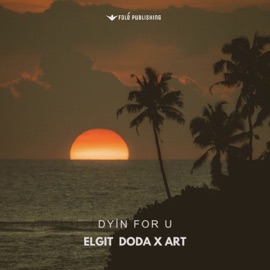 Dyin For U Elgit Doda & A.R.T