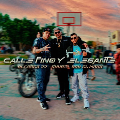 CALLE, FINO Y ELEGANTE (feat. Blessed 77 & Ckuaz) - Single