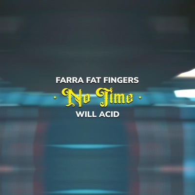 No Time (feat. Will Acid) - Single