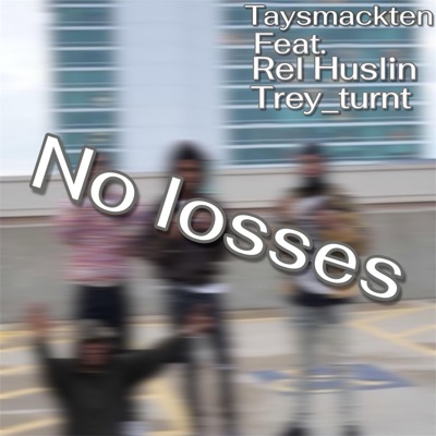 No losses (feat. Rel Huslin & Trey_turnt) - Single