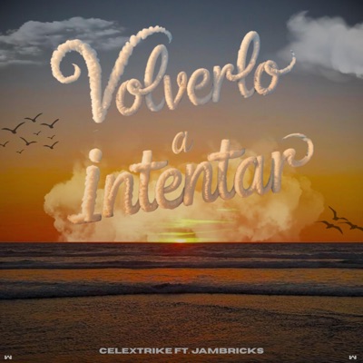 VOLVERLO A INTENTAR (feat. DJ CELEXTRIKE) - Single