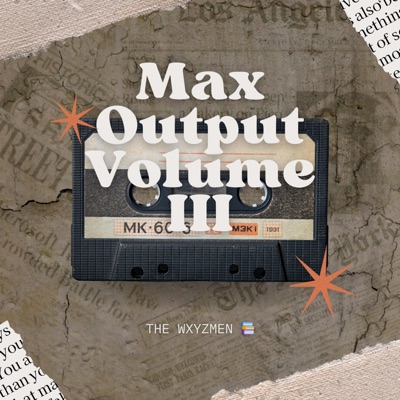 Maximum Output Volume III