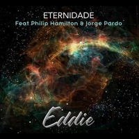 Eternidade (feat. Jorge Pardo, Philip Hamilton & Ed Sant'Ana) - Single - Eddie