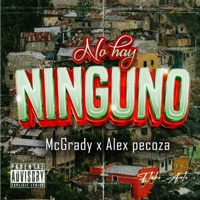 No Hay Ninguno (feat. Mcgreidy) - Single - Alex Pecoza