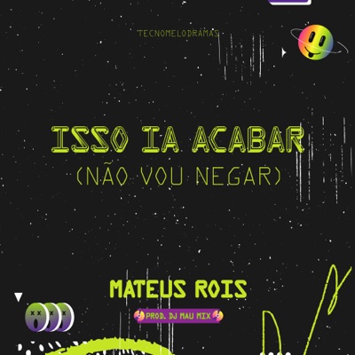 Isso Ia Acabar (Não Vou Negar) - Single
