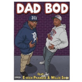 Dad Bod (feat. Willie Soso) E-Rich Phaness