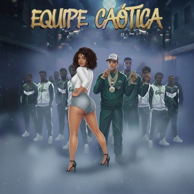 Equipe Caótica (feat. Mc Calvin & Mais Alto) - Single