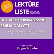 Gotthold Ephraim Lessing - Emilia Galotti: Abitur Literatur: Werk, Biografie und Inhaltsanalyse - Gotthold Ephraim Lessing, Lektüreliste, 5 Minuten, 5 Minuten Biografien, Jürgen Fritsche & Abitur Literatur
