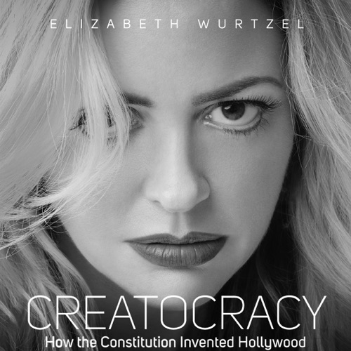 Creatocracy: How the Constitution Invented Hollywood (Unabridged) cover