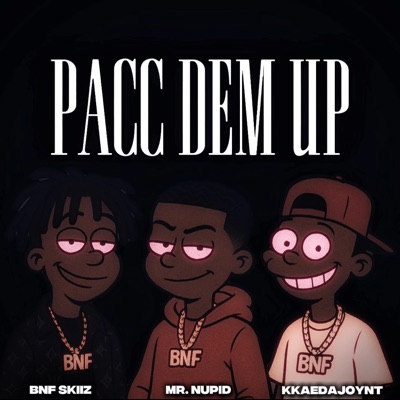 Pacc Dem Up (feat. Mr.Nupid & Kkaedajoynt) - Single