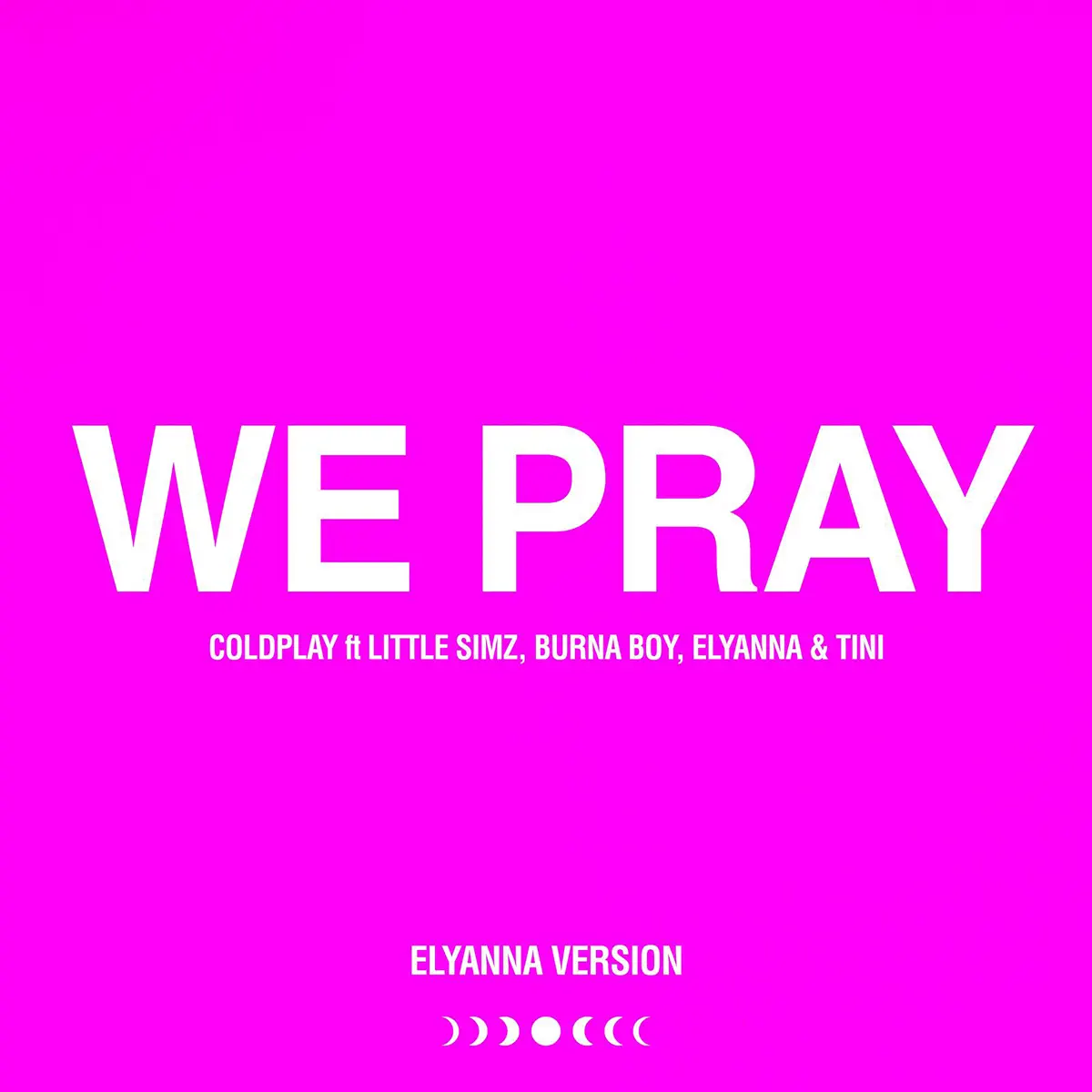 Coldplay, Little Simz, Burna Boy, Elyanna & TINI - WE PRAY (Elyanna Version) - Single (2024) [iTunes Plus AAC M4A]-新房子
