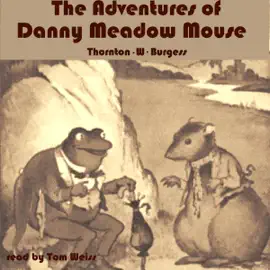 The Adventures of Danny Meadow Mouse (Unabridged)