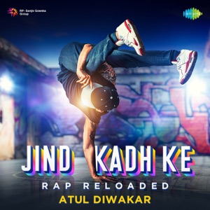 Jind Kadh Ke (Rap Reloaded)
