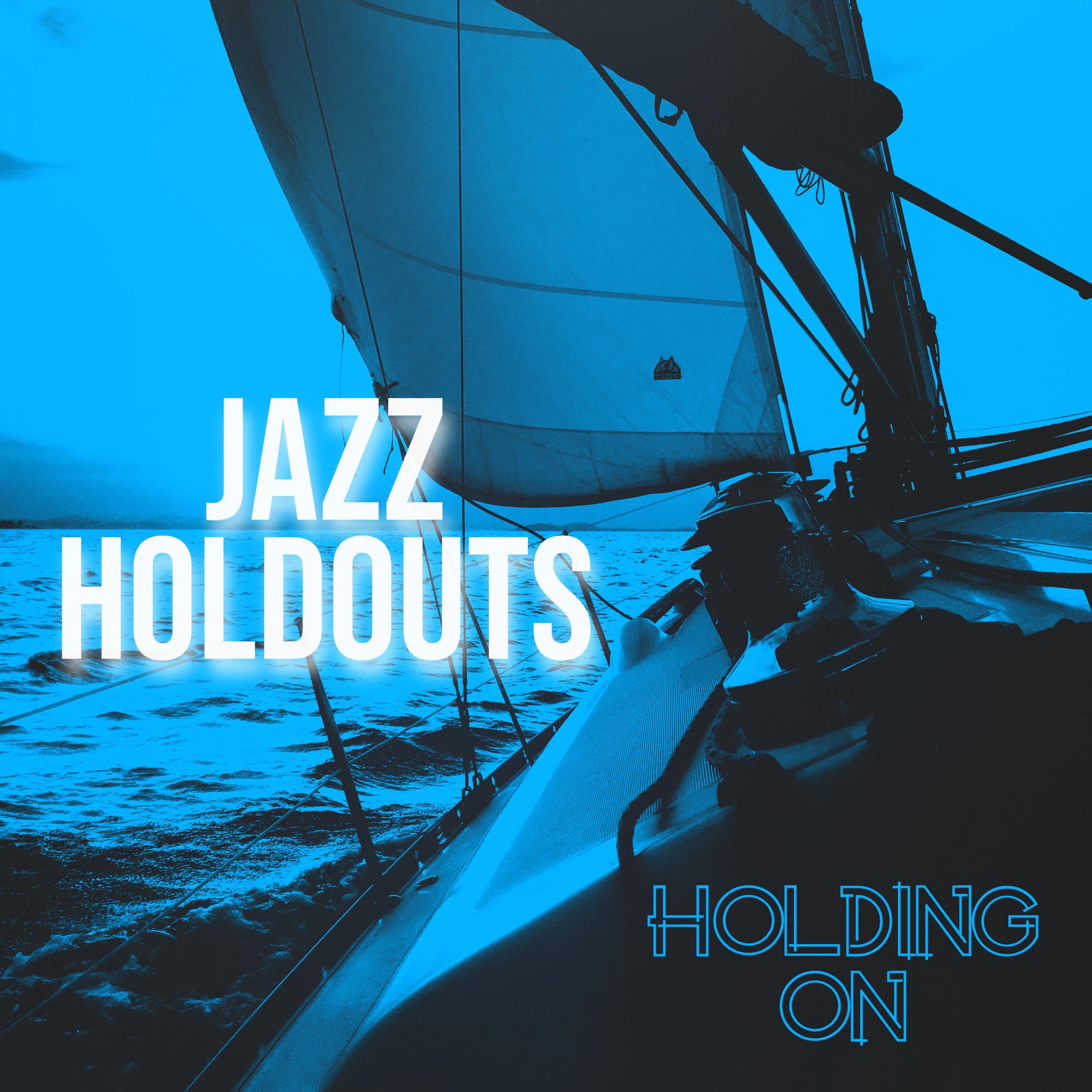 Jazz Holdouts - Holding On