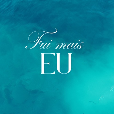 Fui Mais Eu - Single