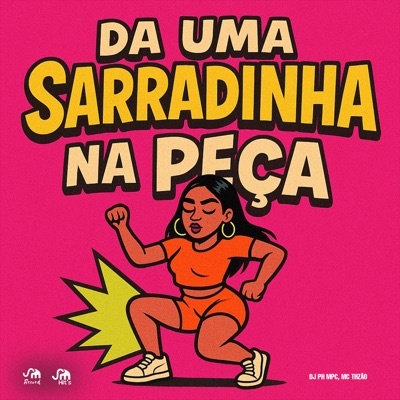Da uma Sarradinha na Peça - Single